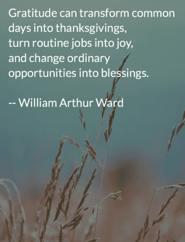 Gratitude Transforms Quote by William Arthur Ward