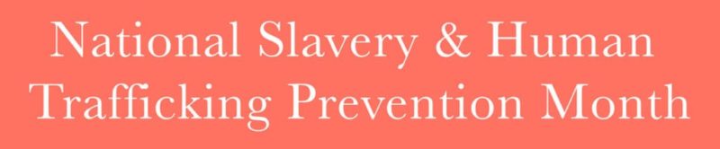  National Slavery & Human Trafficking Prevention MonthHTPM HEADER
